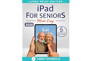iPad For Seniors Made Easy: Finally Understand Your iPad Without Asking Your Kids for Help — Clear Pictures, Big Text, and No