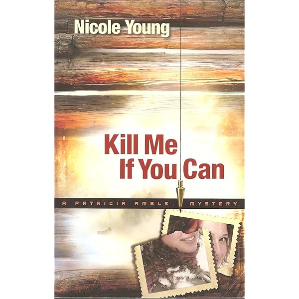 Kill Me If You Can (Patricia Amble Mystery Series #2): Young
