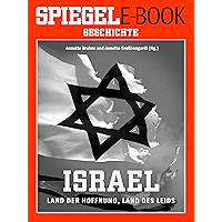 Israel - Land der Hoffnung, Land des Leids: Ein SPIEGEL E-Book Geschichte (German Edition) book cover Israel - Land der Hoffnung, Land des Leids: Ein SPIEGEL E-Book Geschichte (German Edition) book cover
