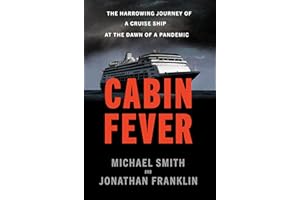 Cabin Fever: The Harrowing Journey of a Cruise Ship at the Dawn of a Pandemic
