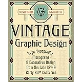 Vintage Graphic Design: Type, Typography, Monograms & Decorative Design from the Late 19th & Early 20th Centuries