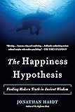 The Happiness Hypothesis: Finding Modern Truth in Ancient Wisdom