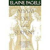 Adam, Eve, and the Serpent: Sex and Politics in Early Christianity