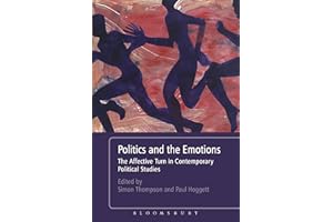 Politics and the Emotions: The Affective Turn in Contemporary Political Studies