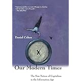 Our Modern Times: The New Nature of Capitalism in the Information Age