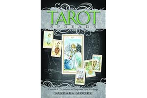 Tarot Spreads: Layouts & Techniques to Empower Your Readings