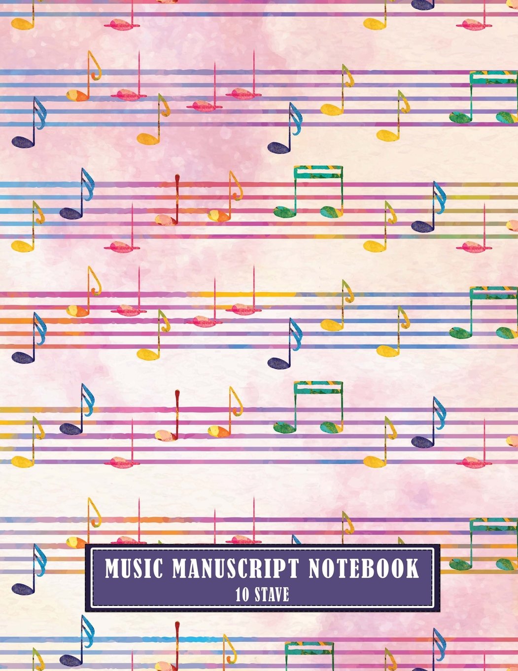 Music Manuscript Notebook 10 Stave: 100 Pages, A4, 8.5 x 11" Standard Blank Sheet Music Paper: Volume 1 (Music Manuscript Notebooks)