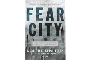 Fear City: New York's Fiscal Crisis and the Rise of Austerity Politics