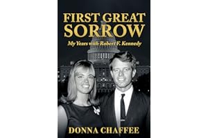 First Great Sorrow: My years with Robert F. Kennedy