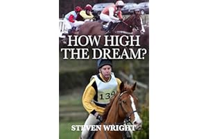 How High The Dream? (True horse tales from the Yorkshire Dales Book 2)
