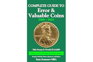 Complete Guide To Error & Valuable Coins 2000 - 2022: Features Over 400 High Resolution Images