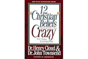 12 'Christian' Beliefs That Can Drive You Crazy: Relief from False Assumptions