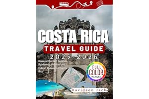 COSTA RICA TRAVEL GUIDE 2025 - 2026 : Discover the Best Beaches, Rainforests, Wildlife, and Hidden Treasures of Costa Rica