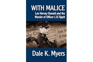 With Malice: Lee Harvey Oswald and the Murder of Officer J. D. Tippit