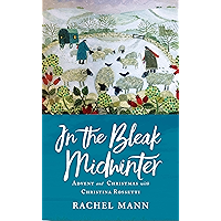 In the Bleak Midwinter: Advent and Christmas with Christina Rossetti book cover