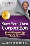 Start Your Own Corporation: Why the Rich Own Their Own Companies and Everyone Else Works for Them (Rich Dad Advisors)