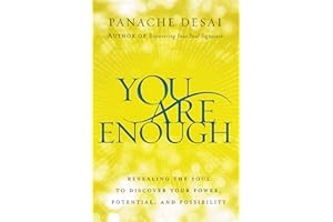 You Are Enough: Revealing the Soul to Discover Your Power, Potential, and Possibility – A National Bestseller on Healing Anxi