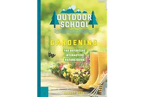 Outdoor School: Gardening: The Definitive Interactive Nature Guide
