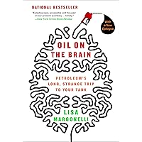 Oil on the Brain: Petroleum's Long, Strange Trip to Your Tank