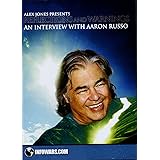 Reflections and Warnings: An Interview with Aaron Russo