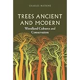 Trees Ancient and Modern: Woodland Cultures and Conservation