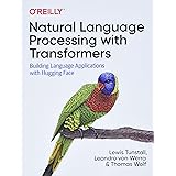 Natural Language Processing with Transformers: Building Language Applications with Hugging Face