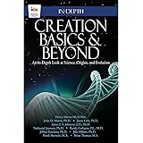 Creation Basics & Beyond: An In-Depth Look at Science, Origins, and Evolution