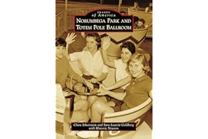 Norumbega Park and Totem Pole Ballroom (Images of America)