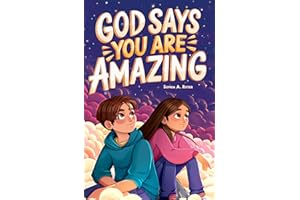 God Says You Are Amazing: An Empowering Christian Book for Kids 8–12 with Inspiring Devotionals (Christian Gifts for Kids)