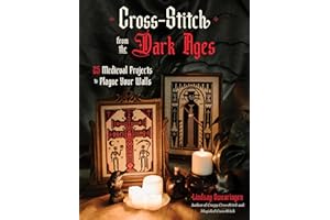 Cross Stitch from the Dark Ages: 25 Medieval Projects to Plague Your Walls