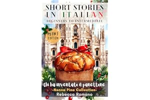 Chi ha inventato il panettone (Mini Edition) - Short Stories in Italian for Beginner to Intermediate Level (B1/B2 CEFR): Grow