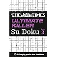 The Times Ultimate Killer Su Doku Book 3: 120 challenging puzzles from The Times (The Times Su Doku)