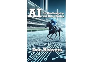 AI for Handicapping and Horse Racing (Horse Racing and Handicapping Book 6)