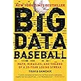Big Data Baseball: Math, Miracles, and the End of a 20-Year Losing Streak