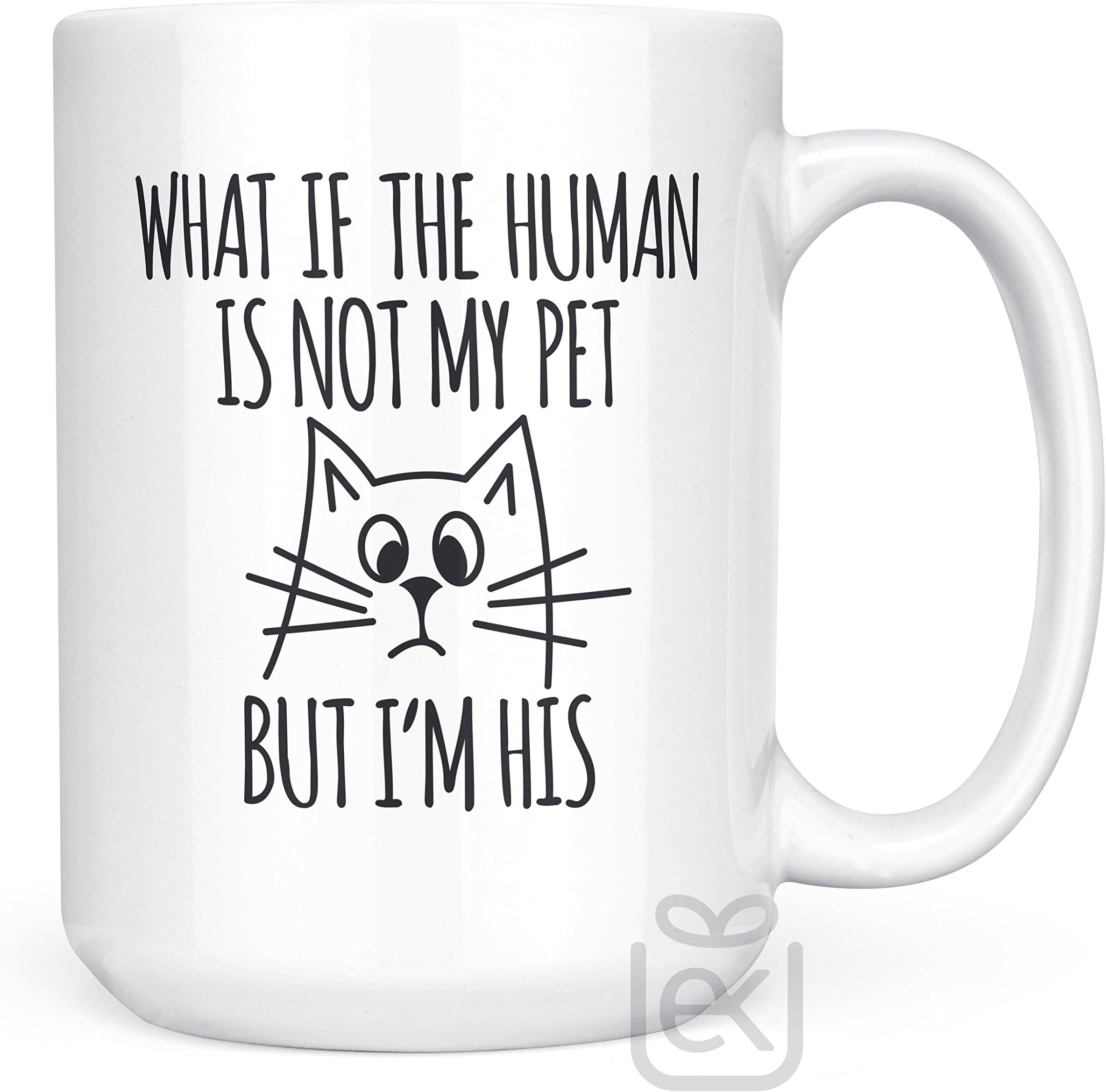 Funny Cat Coffee Mugs - What if the Human is Not My Pet - Smarty Cat Mug - Hidden Cat Pun Mug - Cat Pencil Cup - Ceramic 15oz 1lbs