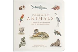 Our Big Book of Animals: First 100 Animal Words for Language Development, including Farm, Jungle, Pets, Bugs, and More