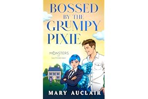 Bossed By The Grumpy Pixie: A Cozy Monster Romance (Monsters of Saltford Bay)