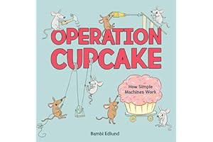 Operation Cupcake: How Simple Machines Work