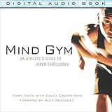 Mind Gym: An Athlete's Guide to Inner Excellence