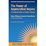 The Power of Appreciative Inquiry: A Practical Guide to Positive Change