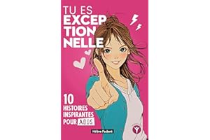 Tu es exceptionnelle: 10 histoires inspirantes pour jeunes filles ados sur la confiance et l'estime de soi (French Edition)