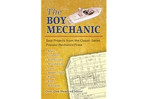 The Boy Mechanic: Best Projects from the Classic Popular Mechanics Series (Dover Children's Activity Books)