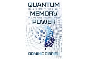 Quantum Memory Power: Learn to Improve Your Memory With the World Memory Champion!