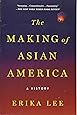 The Making of Asian America: A History