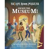 Escape Room Puzzles: Escape the Museum!: An Interactive Puzzle Adventure (Arcturus Escape Rooms)