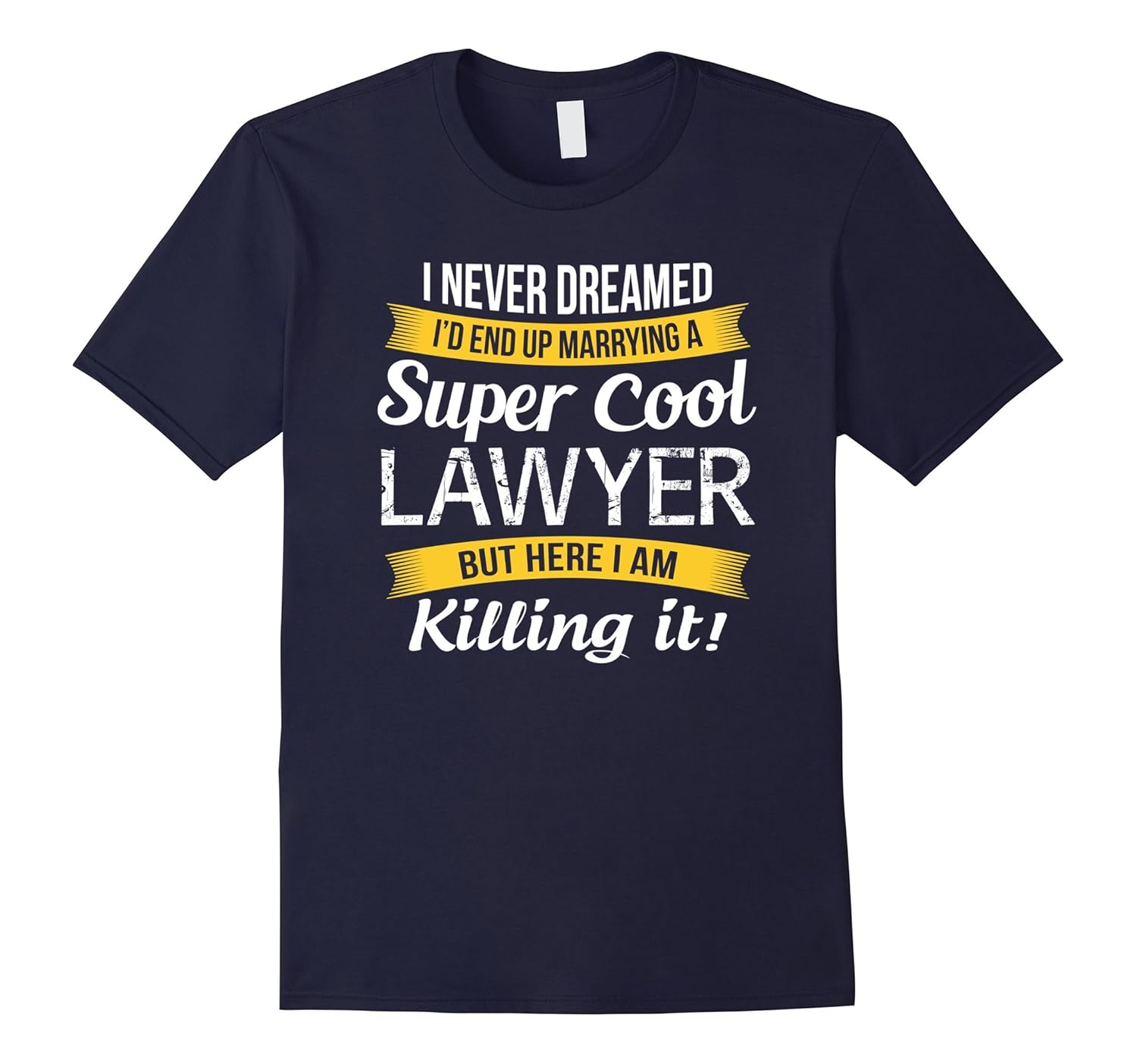 Lawyer's Wife T-Shirt Funny Wedding Anniversary Gift-ANZ