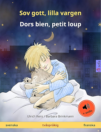 Download Sov gott, lilla vargen – Dors bien, petit loup (svenska – franska): Tvåspråkig barnbok, med ljudbok (Sefa bilderböcker på två språk) (Swedish Edition) PDF