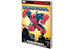 DEADPOOL EPIC COLLECTION: MISSION IMPROBABLE