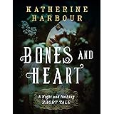 Bones and Heart: A Night and Nothing Short Tale (Night and Nothing Novels)