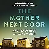 The Mother Next Door: Medicine, Deception, and
